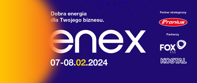 XXVI Międzynarodowe Targi Energetyki i Elektrotechniki oraz Odnawialnych Źródeł Energii ENEX 