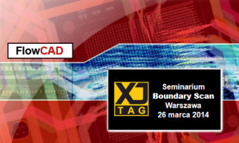 "Boundary Scan" - seminarium firmy XJTAG i FlowCAD