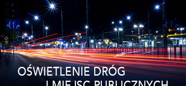 Oświetlenie dróg i miejsc publicznych - sposoby zarządzania systemami oświetlenia 