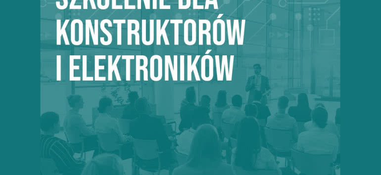 Szkolenie dla konstruktorów i elektroników 