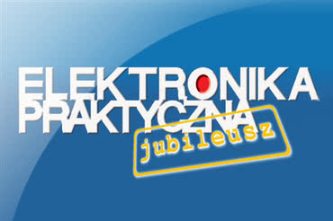 XX lat Elektroniki Praktycznej - w roku jubileuszowym EP za darmo 