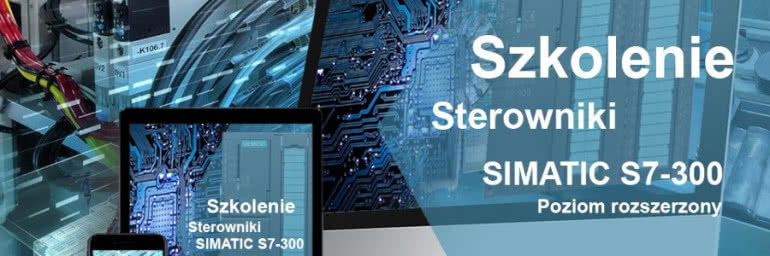 Programowanie sterowników logicznych SIMATIC S7-300 – Poziom rozszerzony 