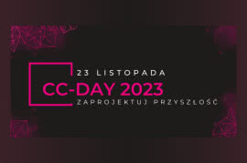 Projektowanie, innowacje, zaawansowane technologie - CC DAY 2023 