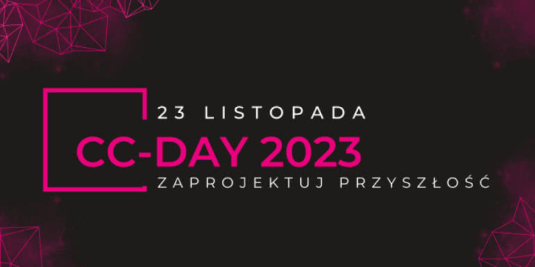 Bezpłatna konferencja CC DAY 2023 - Zaprojektuj Przyszłość 