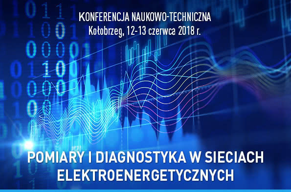 Konferencja naukowo-techniczna "Pomiary i diagnostyka w sieciach elektroenergetycznych" 