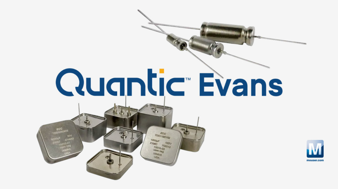 Mouser Electronics został dystrybutorem kondensatorów Quantic Evans