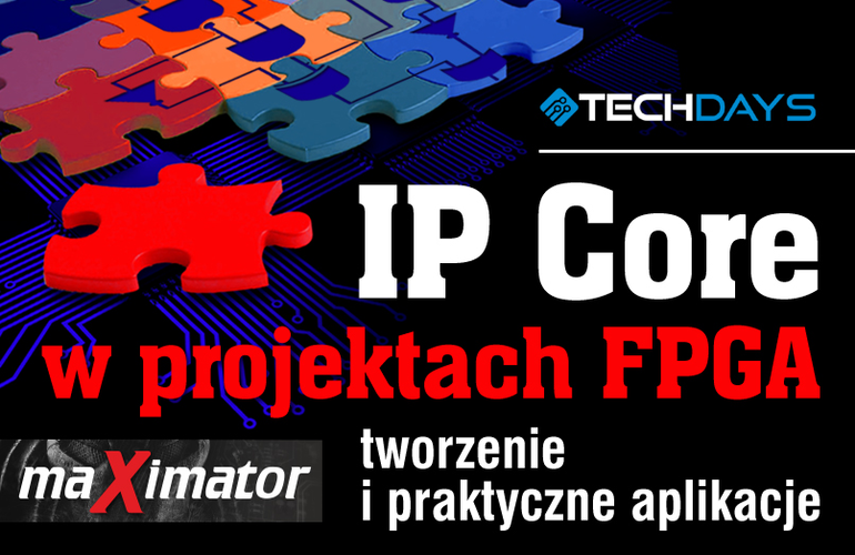 IP Core w projektach FPGA - tworzenie i praktyczne aplikacje 