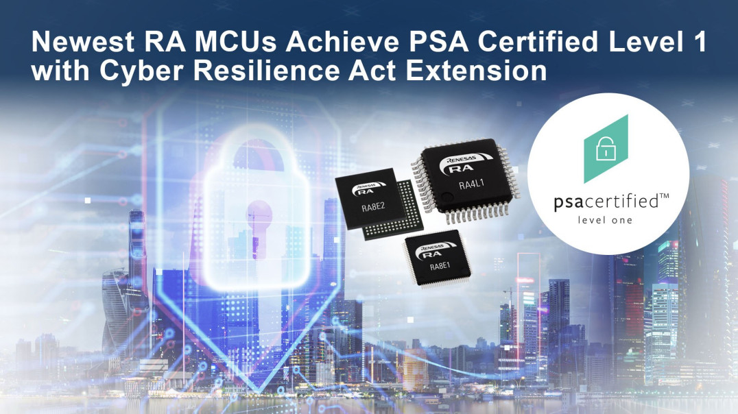 Renesas uzyskuje certyfikat PSA Certified Level 1 z rozszerzeniem CRA dla nowych mikrokontrolerów