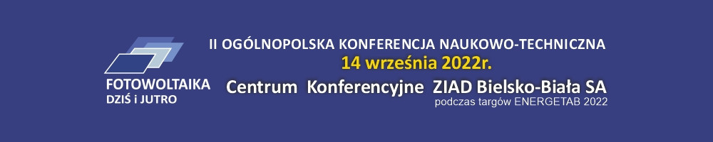 II Ogólnopolska Konferencja Naukowo-Techniczna Fotowoltaika Dziś i Jutro