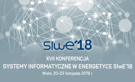 XVII Konferencja Systemy Informatyczne w Energetyce SIwE’18 