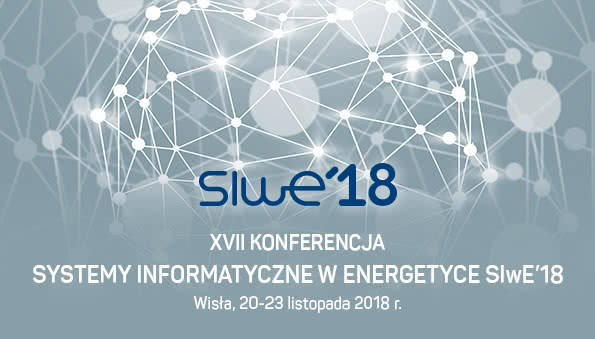 XVII Konferencja Systemy Informatyczne w Energetyce SIwE’18 
