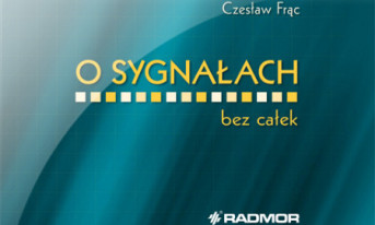 Firma RADMOR SA wydała książkę "O sygnałach bez całek"