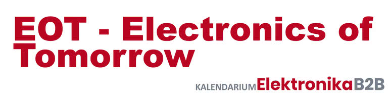 EOT - Electronics of Tomorrow - konferencja i wystawa na temat elektroniki jutra 