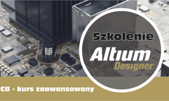 Kurs zaawansowany Altium Designer PCB