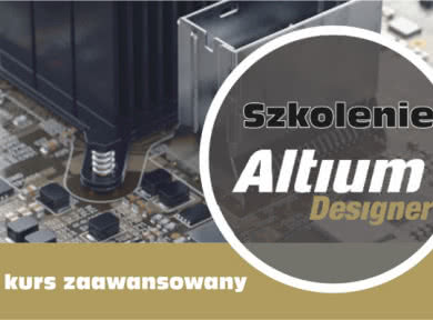 Kurs zaawansowany Altium Designer PCB