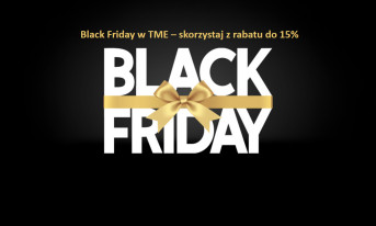 Black Friday w TME - skorzystaj z rabatu do 15%