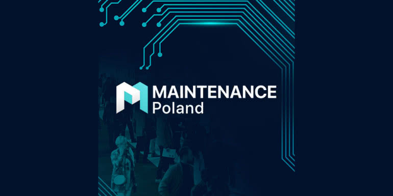 Maintenance Poland - międzynarodowe targi utrzymania ruchu w przemyśle 